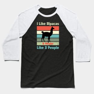 I Like Alpacas & Maybe Like 3 People Baseball T-Shirt